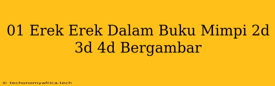 01 Erek Erek Dalam Buku Mimpi 2d 3d 4d Bergambar