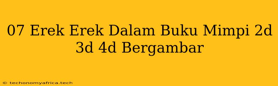 07 Erek Erek Dalam Buku Mimpi 2d 3d 4d Bergambar