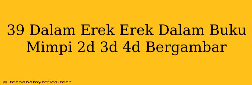 39 Dalam Erek Erek Dalam Buku Mimpi 2d 3d 4d Bergambar