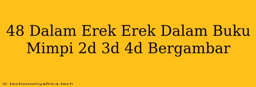 48 Dalam Erek Erek Dalam Buku Mimpi 2d 3d 4d Bergambar