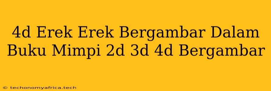 4d Erek Erek Bergambar Dalam Buku Mimpi 2d 3d 4d Bergambar