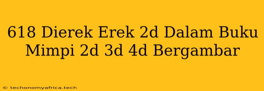 618 Dierek Erek 2d Dalam Buku Mimpi 2d 3d 4d Bergambar