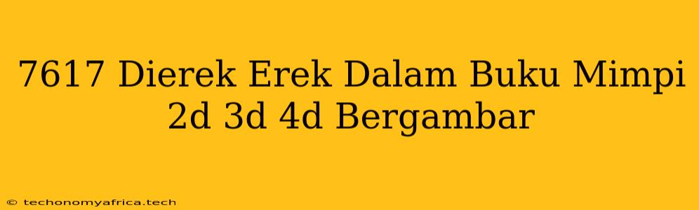 7617 Dierek Erek Dalam Buku Mimpi 2d 3d 4d Bergambar