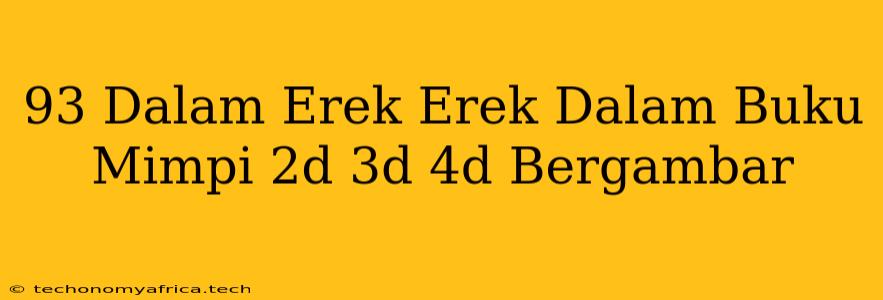 93 Dalam Erek Erek Dalam Buku Mimpi 2d 3d 4d Bergambar