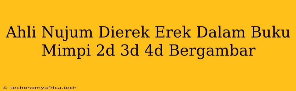 Ahli Nujum Dierek Erek Dalam Buku Mimpi 2d 3d 4d Bergambar