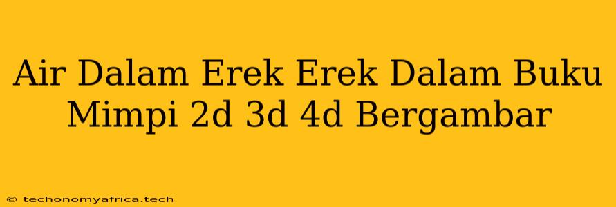 Air Dalam Erek Erek Dalam Buku Mimpi 2d 3d 4d Bergambar