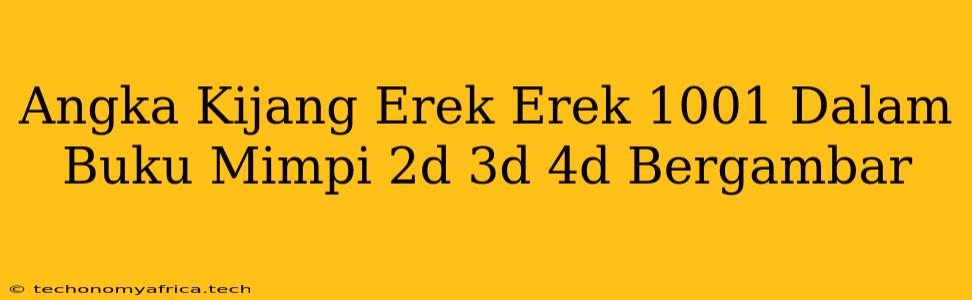 Angka Kijang Erek Erek 1001 Dalam Buku Mimpi 2d 3d 4d Bergambar