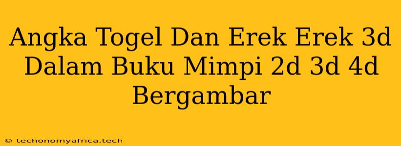 Angka Togel Dan Erek Erek 3d Dalam Buku Mimpi 2d 3d 4d Bergambar