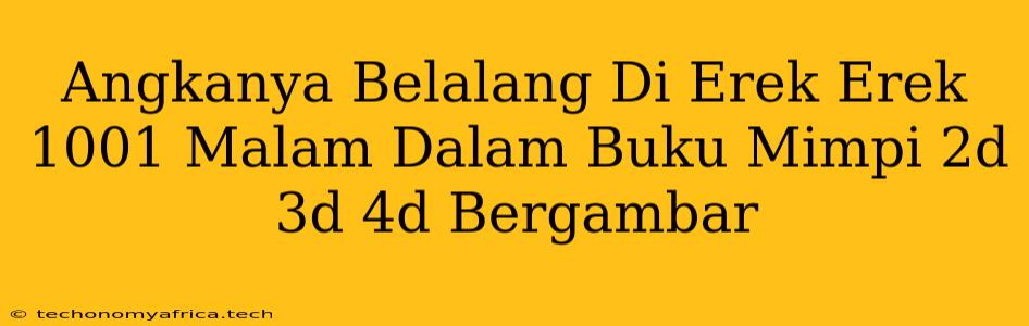 Angkanya Belalang Di Erek Erek 1001 Malam Dalam Buku Mimpi 2d 3d 4d Bergambar