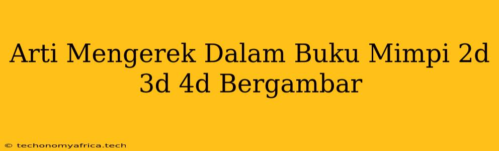 Arti Mengerek Dalam Buku Mimpi 2d 3d 4d Bergambar