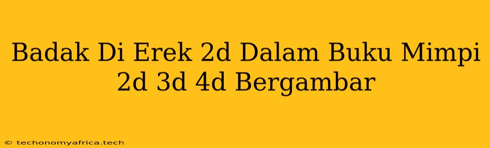 Badak Di Erek 2d Dalam Buku Mimpi 2d 3d 4d Bergambar