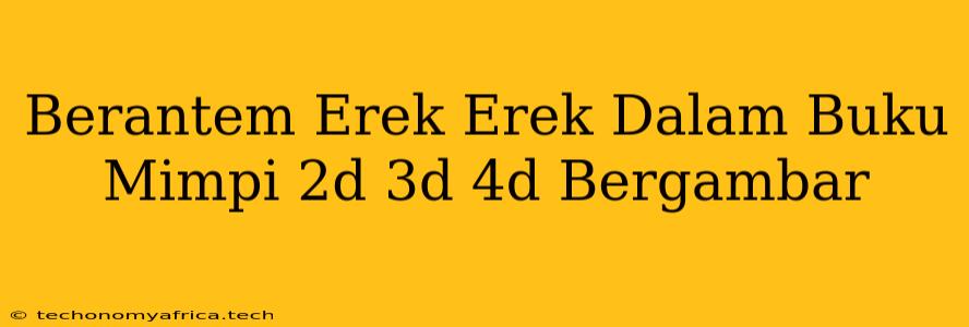 Berantem Erek Erek Dalam Buku Mimpi 2d 3d 4d Bergambar