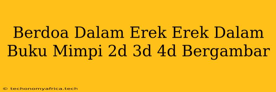 Berdoa Dalam Erek Erek Dalam Buku Mimpi 2d 3d 4d Bergambar