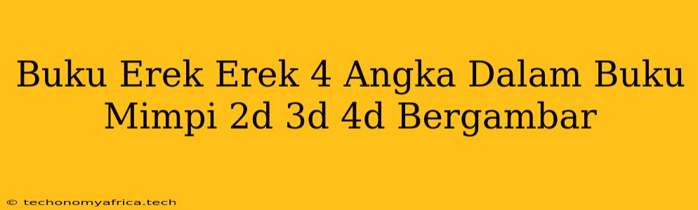 Buku Erek Erek 4 Angka Dalam Buku Mimpi 2d 3d 4d Bergambar