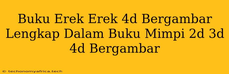 Buku Erek Erek 4d Bergambar Lengkap Dalam Buku Mimpi 2d 3d 4d Bergambar