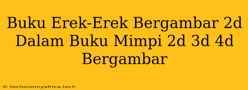 Buku Erek-Erek Bergambar 2d Dalam Buku Mimpi 2d 3d 4d Bergambar