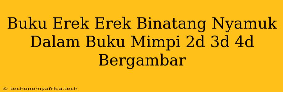 Buku Erek Erek Binatang Nyamuk Dalam Buku Mimpi 2d 3d 4d Bergambar