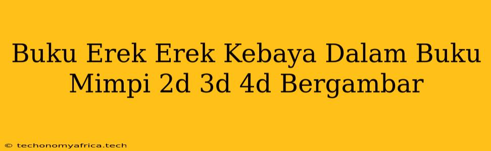 Buku Erek Erek Kebaya Dalam Buku Mimpi 2d 3d 4d Bergambar