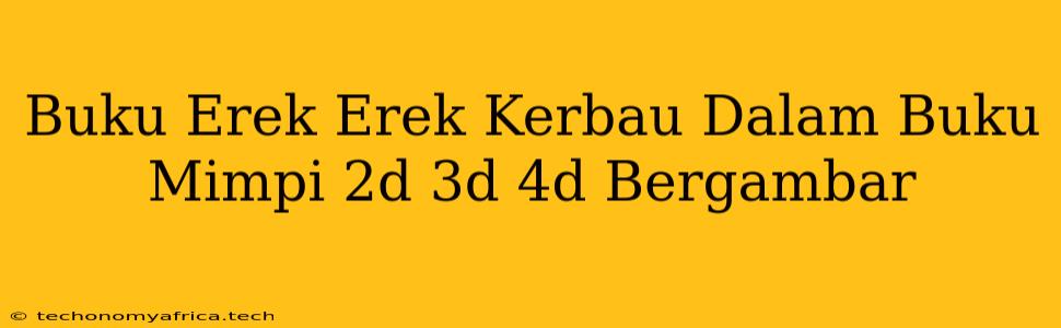 Buku Erek Erek Kerbau Dalam Buku Mimpi 2d 3d 4d Bergambar