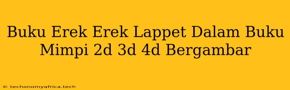 Buku Erek Erek Lappet Dalam Buku Mimpi 2d 3d 4d Bergambar