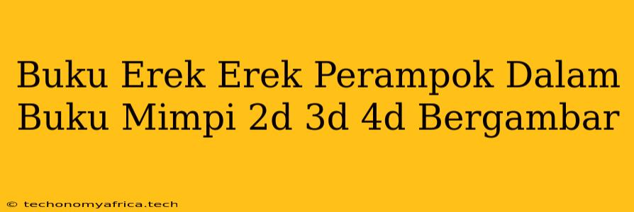 Buku Erek Erek Perampok Dalam Buku Mimpi 2d 3d 4d Bergambar