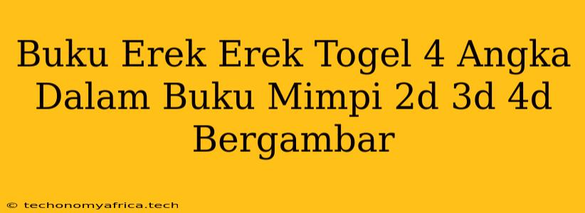 Buku Erek Erek Togel 4 Angka Dalam Buku Mimpi 2d 3d 4d Bergambar