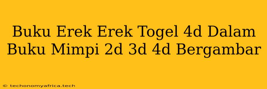 Buku Erek Erek Togel 4d Dalam Buku Mimpi 2d 3d 4d Bergambar