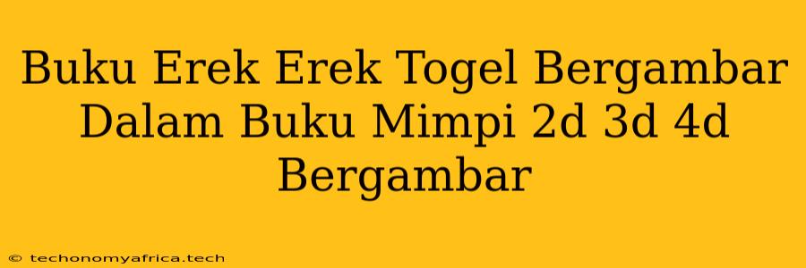 Buku Erek Erek Togel Bergambar Dalam Buku Mimpi 2d 3d 4d Bergambar