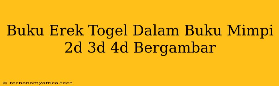 Buku Erek Togel Dalam Buku Mimpi 2d 3d 4d Bergambar