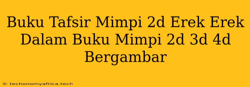 Buku Tafsir Mimpi 2d Erek Erek Dalam Buku Mimpi 2d 3d 4d Bergambar