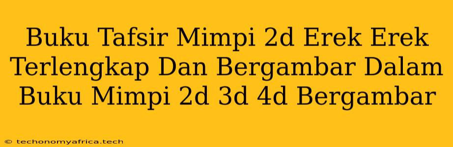 Buku Tafsir Mimpi 2d Erek Erek Terlengkap Dan Bergambar Dalam Buku Mimpi 2d 3d 4d Bergambar