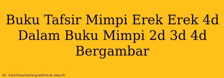 Buku Tafsir Mimpi Erek Erek 4d Dalam Buku Mimpi 2d 3d 4d Bergambar