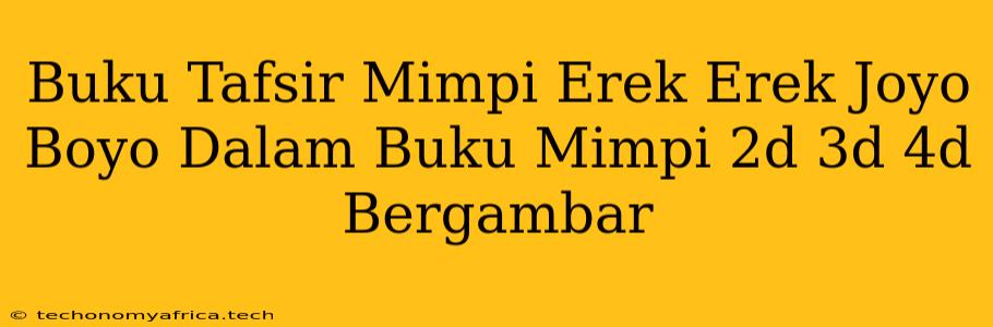 Buku Tafsir Mimpi Erek Erek Joyo Boyo Dalam Buku Mimpi 2d 3d 4d Bergambar