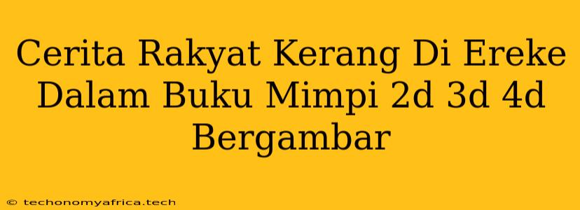 Cerita Rakyat Kerang Di Ereke Dalam Buku Mimpi 2d 3d 4d Bergambar