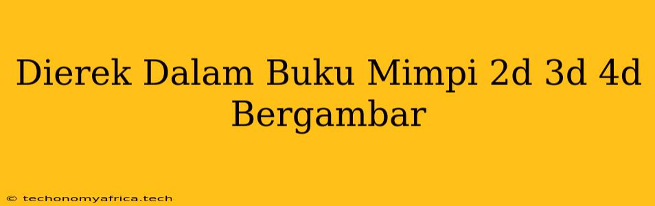 Dierek Dalam Buku Mimpi 2d 3d 4d Bergambar