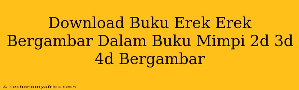 Download Buku Erek Erek Bergambar Dalam Buku Mimpi 2d 3d 4d Bergambar