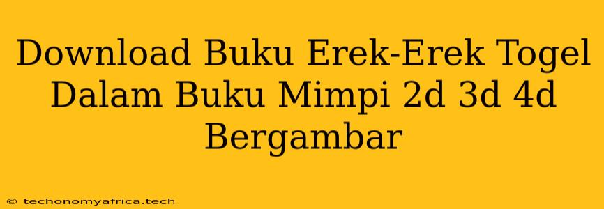 Download Buku Erek-Erek Togel Dalam Buku Mimpi 2d 3d 4d Bergambar