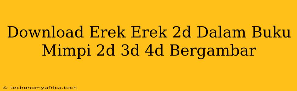 Download Erek Erek 2d Dalam Buku Mimpi 2d 3d 4d Bergambar