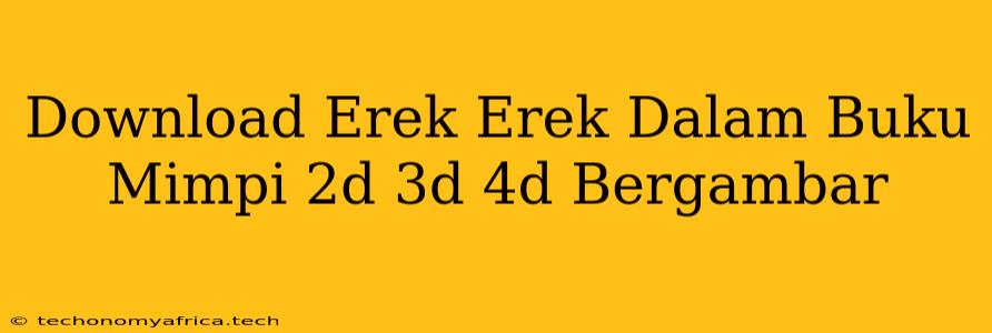 Download Erek Erek Dalam Buku Mimpi 2d 3d 4d Bergambar