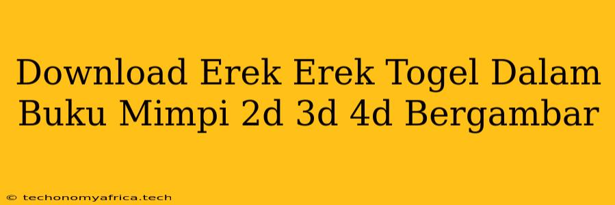 Download Erek Erek Togel Dalam Buku Mimpi 2d 3d 4d Bergambar