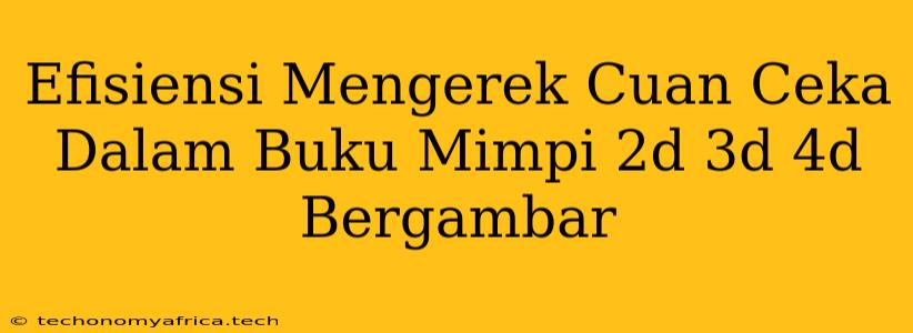 Efisiensi Mengerek Cuan Ceka Dalam Buku Mimpi 2d 3d 4d Bergambar