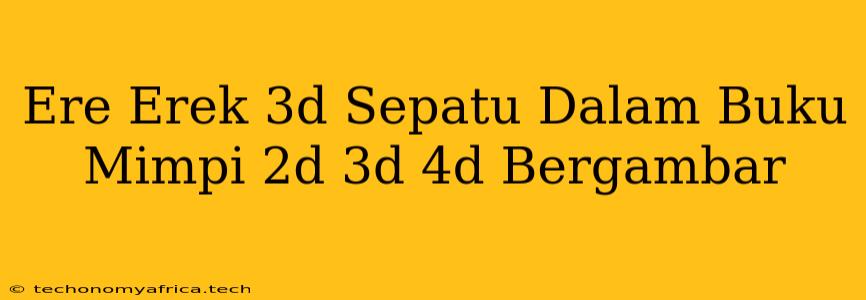 Ere Erek 3d Sepatu Dalam Buku Mimpi 2d 3d 4d Bergambar