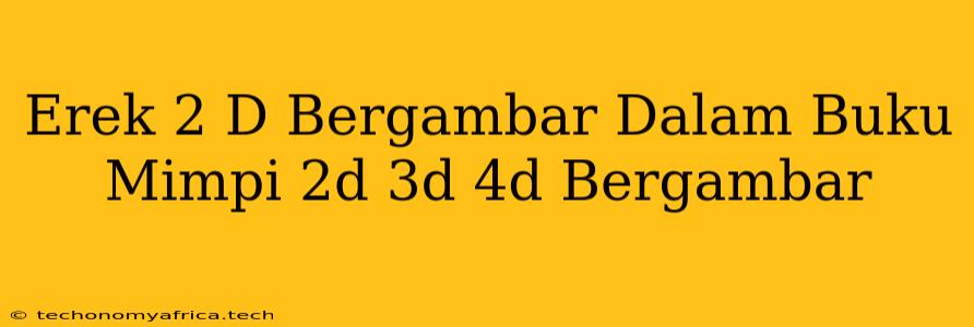 Erek 2 D Bergambar Dalam Buku Mimpi 2d 3d 4d Bergambar