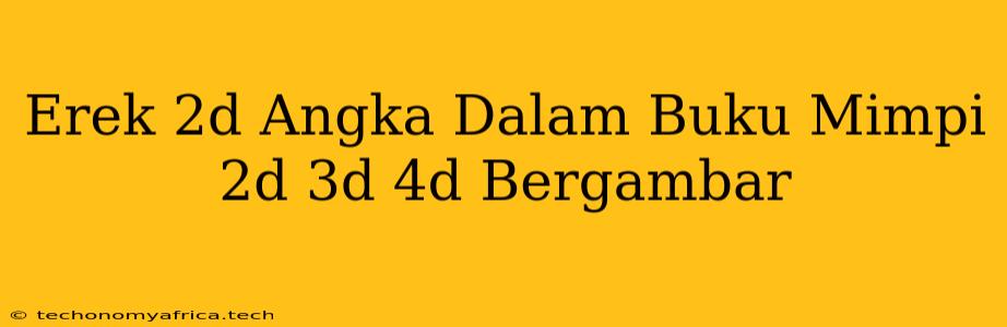 Erek 2d Angka Dalam Buku Mimpi 2d 3d 4d Bergambar