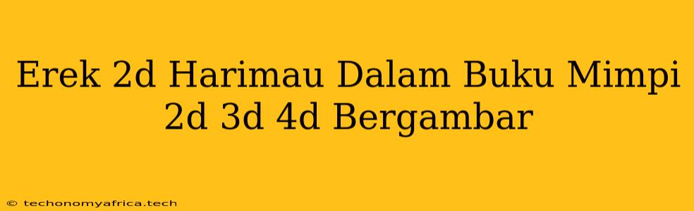 Erek 2d Harimau Dalam Buku Mimpi 2d 3d 4d Bergambar