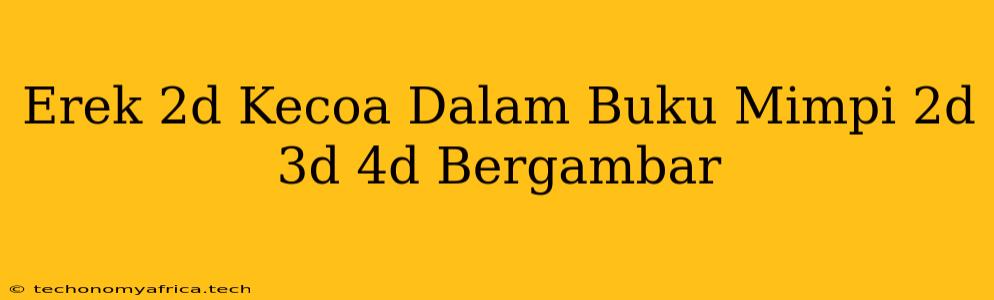 Erek 2d Kecoa Dalam Buku Mimpi 2d 3d 4d Bergambar