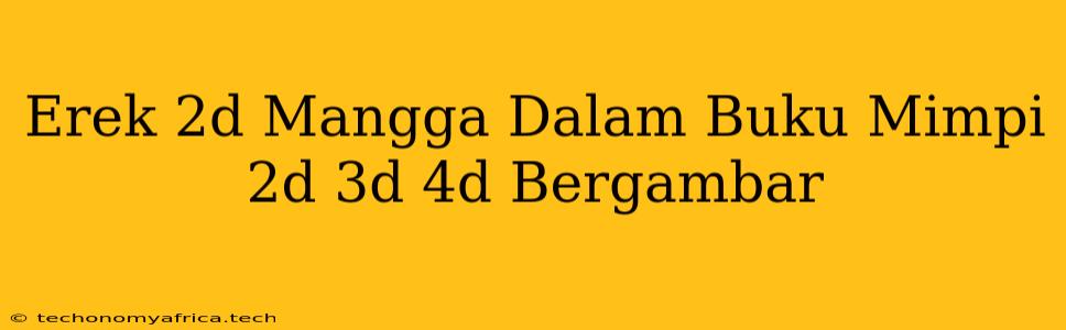 Erek 2d Mangga Dalam Buku Mimpi 2d 3d 4d Bergambar