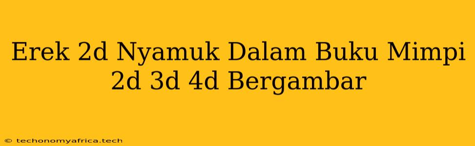 Erek 2d Nyamuk Dalam Buku Mimpi 2d 3d 4d Bergambar