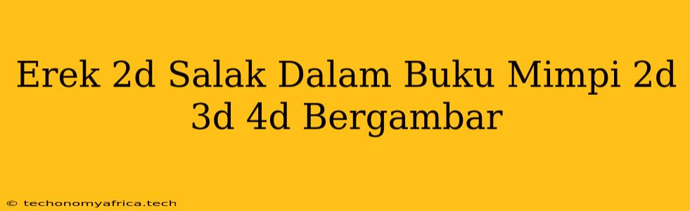 Erek 2d Salak Dalam Buku Mimpi 2d 3d 4d Bergambar