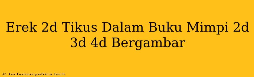 Erek 2d Tikus Dalam Buku Mimpi 2d 3d 4d Bergambar